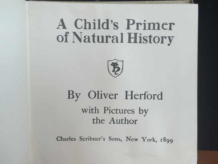 CHILD'S PRIMER OF NATURAL HISTORY by Oliver HERFORD 1st / 1st, 1899 ILLUSTRATED