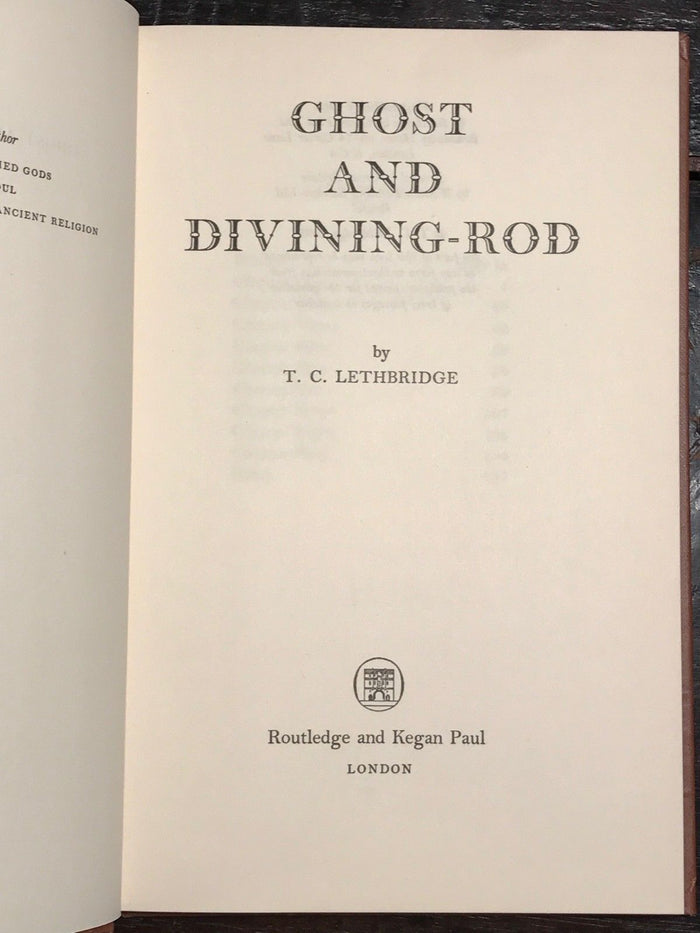 T.C. LETHBRIDGE; GHOST AND DIVINING ROD 1st/1st 1963 HC/DJ Ghost Hunting Dowsing