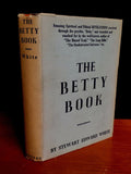 THE BETTY BOOK, Stewart E. White, 1st Ed. 7th Print HC/DJ 1946 Psychic Self Help